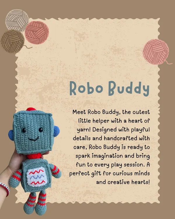Meet Robo Buddy, your little one's first tech friend. This amigurumi robot is designed with playful details and soft textures, making it a perfect, imaginative companion for curious minds.