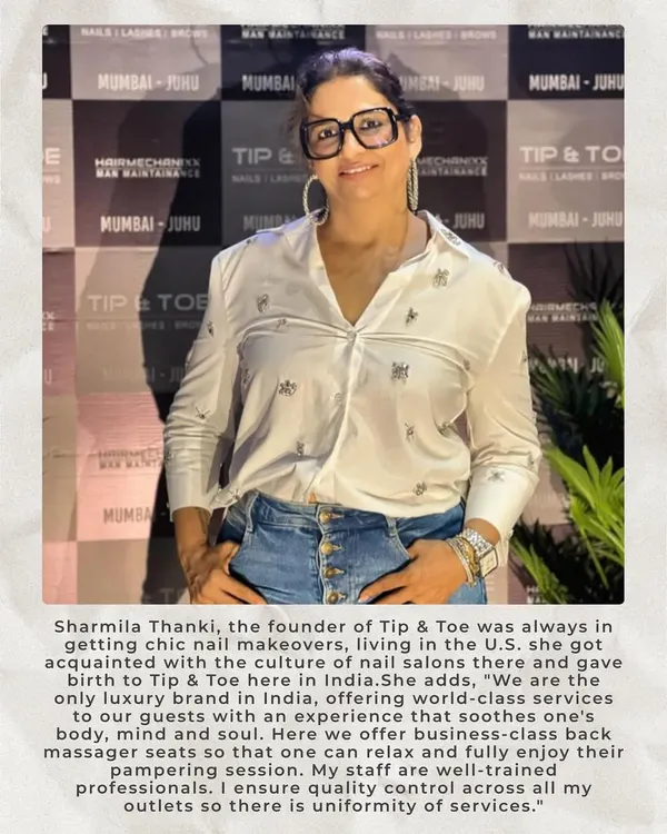 Meet our founder, Sharmila Thanki. She brought the culture of American nail salons to India, creating a luxury brand that offers world-class services and a relaxing experience.