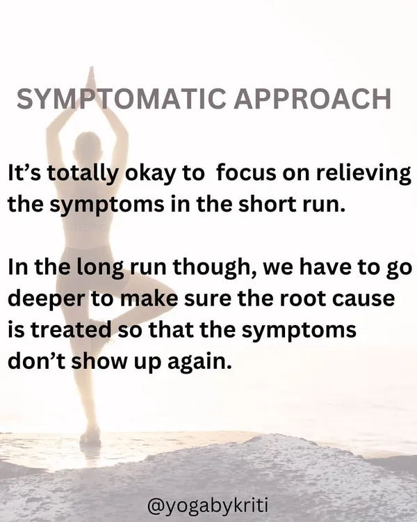 While relieving symptoms is important in the short term, my focus is always on treating the root cause. In yoga therapy, we treat the mind to heal the body, ensuring that symptoms don't reappear.