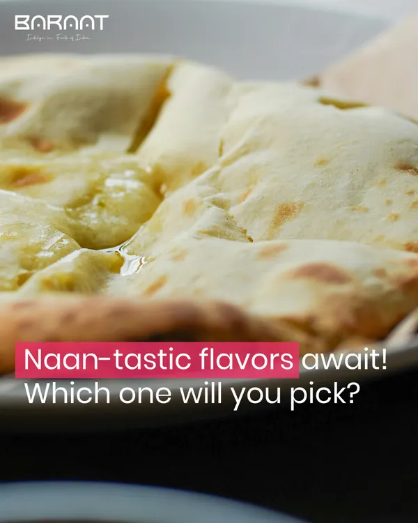 Naan-tastic flavours await. From buttery classics to garlic-infused and cheese-stuffed options, which one will you pick to accompany your meal?