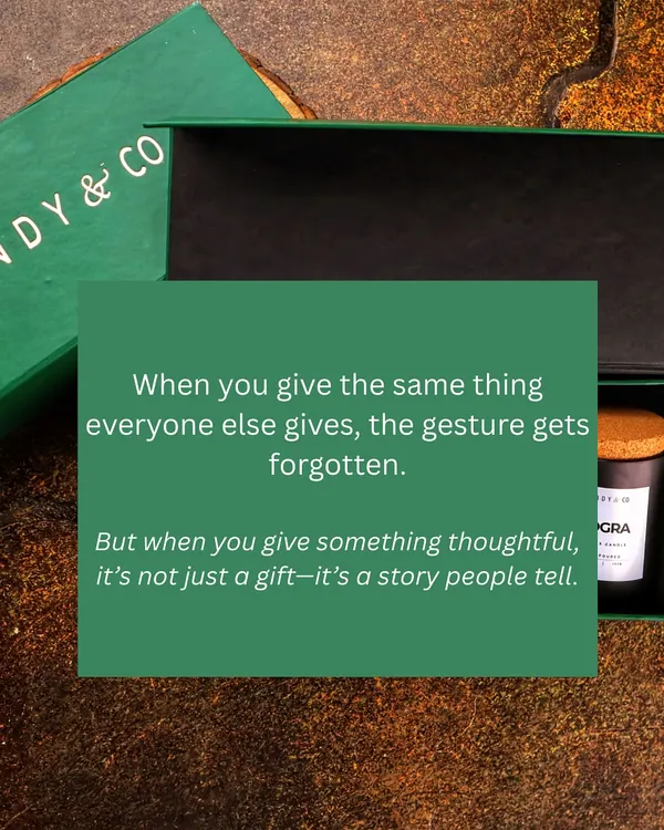 A message about why thoughtful corporate gifts, unlike generic ones, become stories people tell.