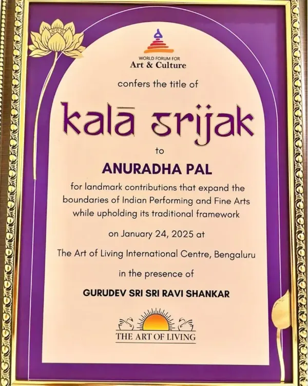 The 'Kala Srijak' award certificate, which I was honored to receive from Gurudev Sri Sri Ravi Shankar ji at the Art of Living World Culture Festival for my contributions to Indian performing arts.