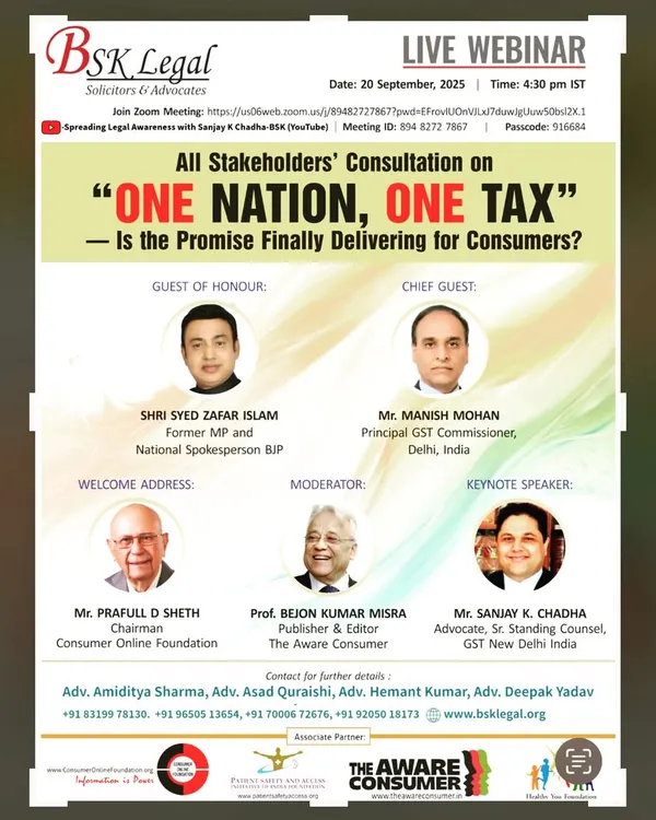 This is a poster for a live webinar my firm, BSK Legal, organized on the "One Nation, One Tax" policy. As the keynote speaker, I discussed whether the promise of GST was truly delivering for consumers, alongside esteemed guests from government and policy bodies.