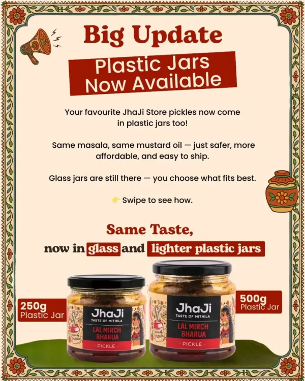 Big Update! Your favourite JhaJi Store pickles are now available in lighter, safer, and travel-friendly plastic jars. The same taste, now in a more convenient package. Glass jars are still available too.