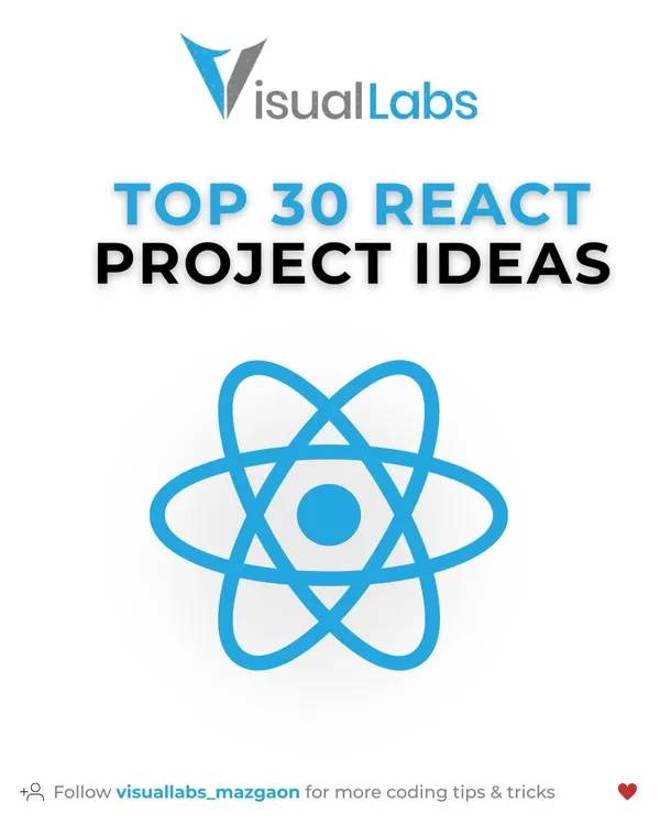 You don't learn React by watching tutorials; you learn it by building. This graphic introduces a list of top 30 React project ideas to get you started.
