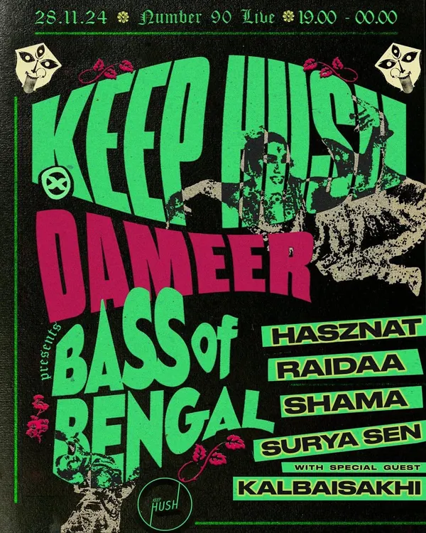 The official poster for the 'Keep Hush: Bass of Bengal' night. I was gassed to be invited as a special guest for this one, sharing the stage with some of London's finest Bengali talent.