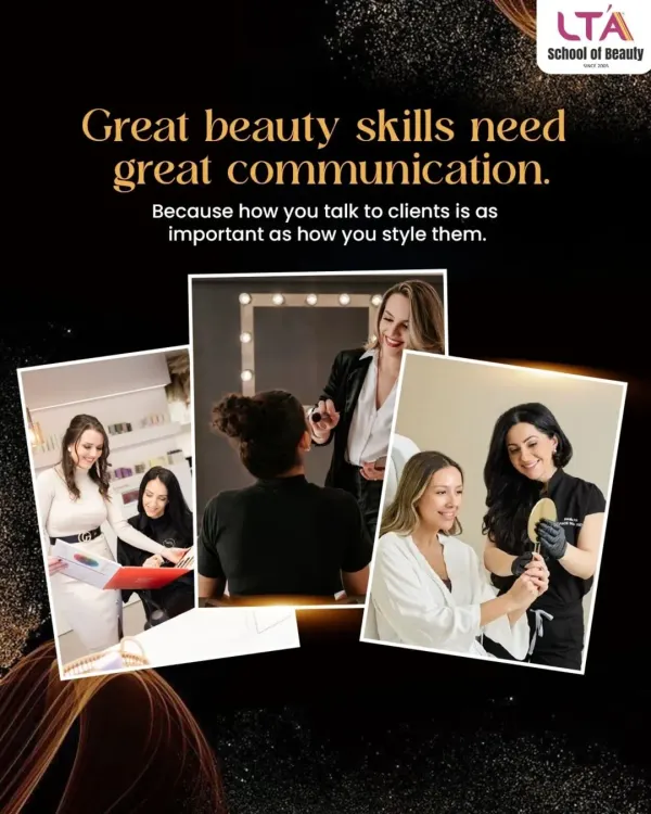 Great beauty skills need great communication. How you listen to and speak with clients is just as important as how you style them, as it builds the trust that creates loyal, returning customers.