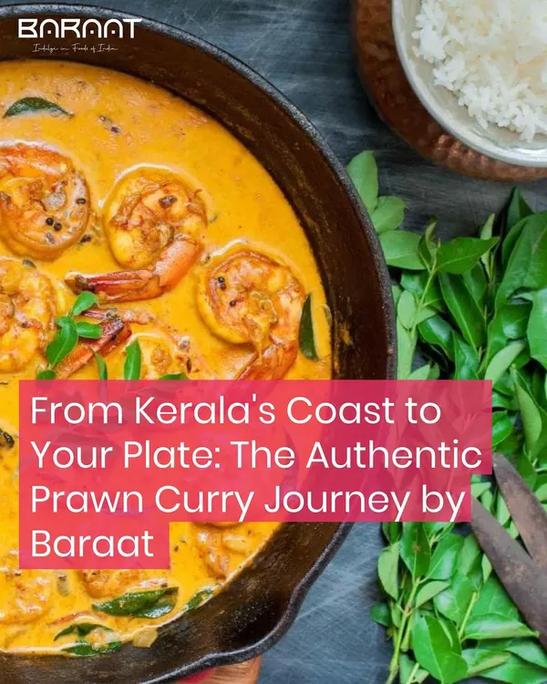 This is the authentic Prawn Curry journey by Baraat, from Kerala's coast to your plate.