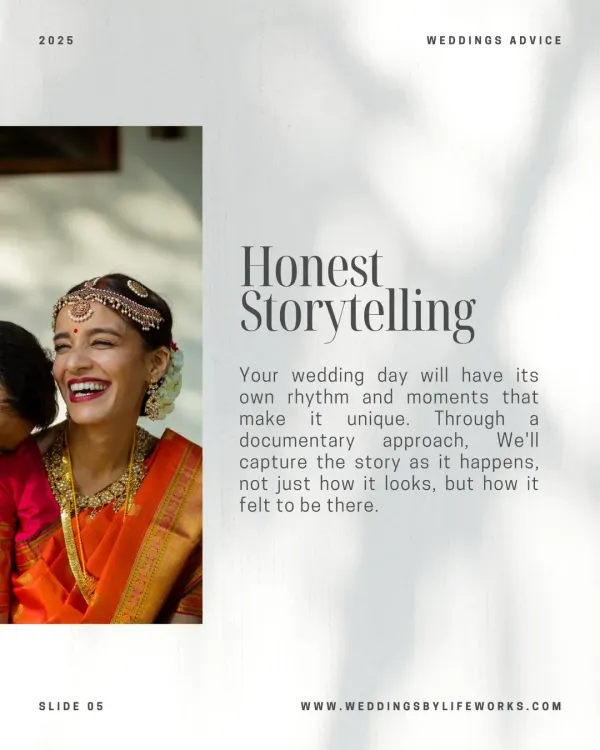 This slide explains my commitment to honest storytelling. Your wedding has a unique rhythm, and my documentary approach is about capturing the story as it happens, focusing on how it felt to be there.
