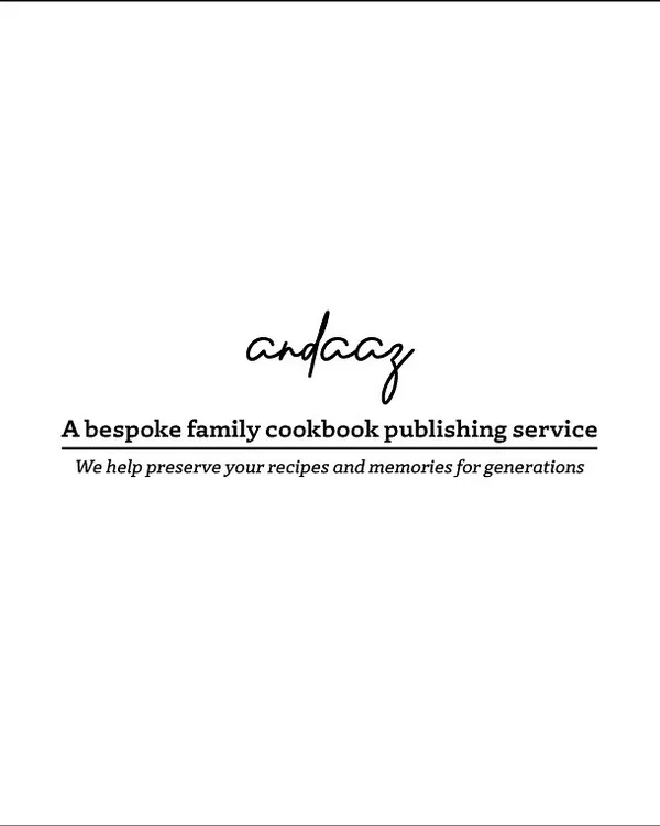 Introducing Andaaz, our bespoke family cookbook publishing service. We help you preserve your recipes and memories for generations, turning them into a work of art.