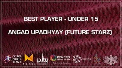 Congratulations to Angad Upadhyay from Future Starz for being named the Best Player in the Under 15 category of the School Soccer League.