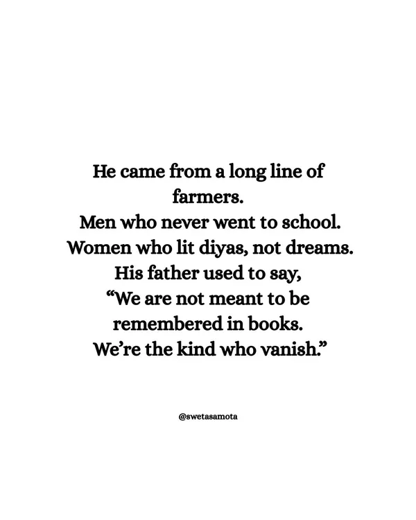 A story begins: "He came from a long line of farmers. Men who never went to school. Women who lit diyas, not dreams." This is for anyone who feels their background doesn't fit the "author" mold.