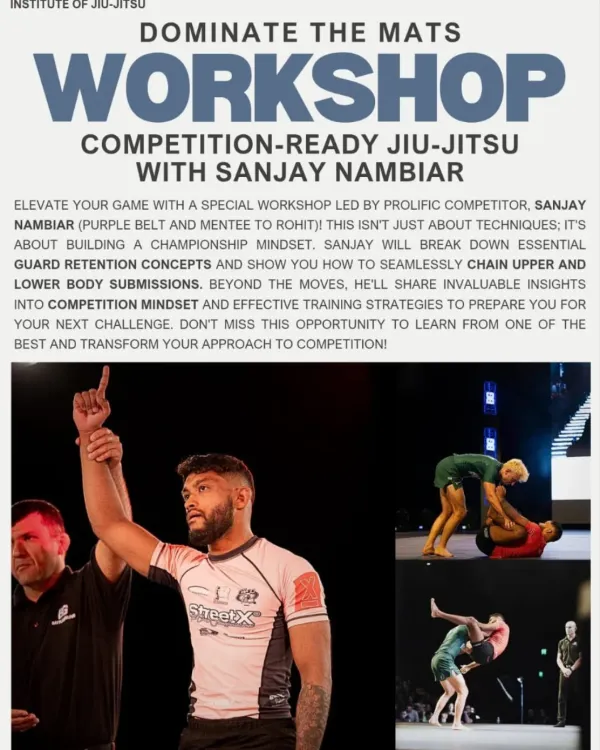 The announcement for our "Dominate the Mats" workshop with prolific competitor Sanjay Nambiar, focusing on competition-ready techniques and mindset.