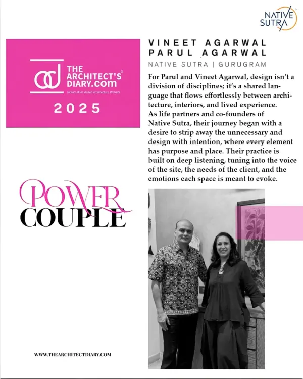 We are proud to be featured in The Architect's Diary as one of 'India’s 50 Power Couples in Design'. This recognition celebrates our journey as partners in both life and design, and our shared passion for creating deeply human spaces.