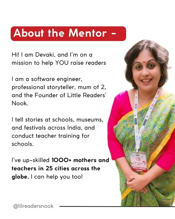 A little bit about me, your mentor. I'm a software engineer turned professional storyteller, and a mum of two. I've trained over 1000 mothers and teachers, and my mission is to help you use the power of stories to raise confident, kind, and curious readers.
