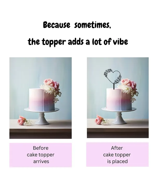 A simple topper can make all the difference. This before-and-after shows how our delicate heart-shaped line art topper adds a beautiful finishing touch.