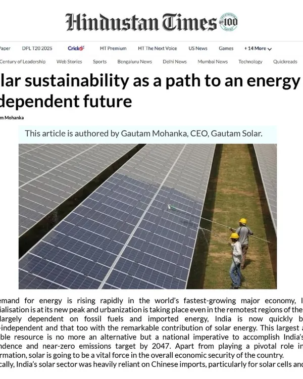 Our Director, Mr. Gautam Mohanka, authored an article in the Hindustan Times on solar sustainability as the path to India's energy independence, emphasizing the need for indigenous manufacturing to achieve our 'Atmanirbhar Bharat' goals.