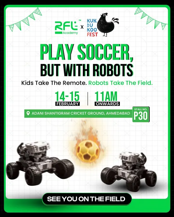 Play soccer, but with robots. This poster announces our Robo Soccer event at the Kukdukoo Fest in Ahmedabad, where kids take the remote and robots take the field.