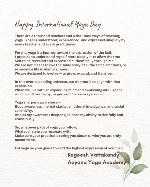 A message from our founder, Regeesh, on International Yoga Day. He shares his perspective that yoga is a journey toward the highest expression of the Self.