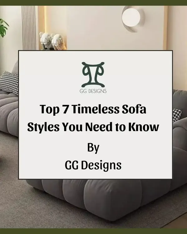 The sofa is the heart of the living room, and choosing the right style is key. This guide covers 7 timeless sofa designs that bring enduring elegance and comfort to any home.
