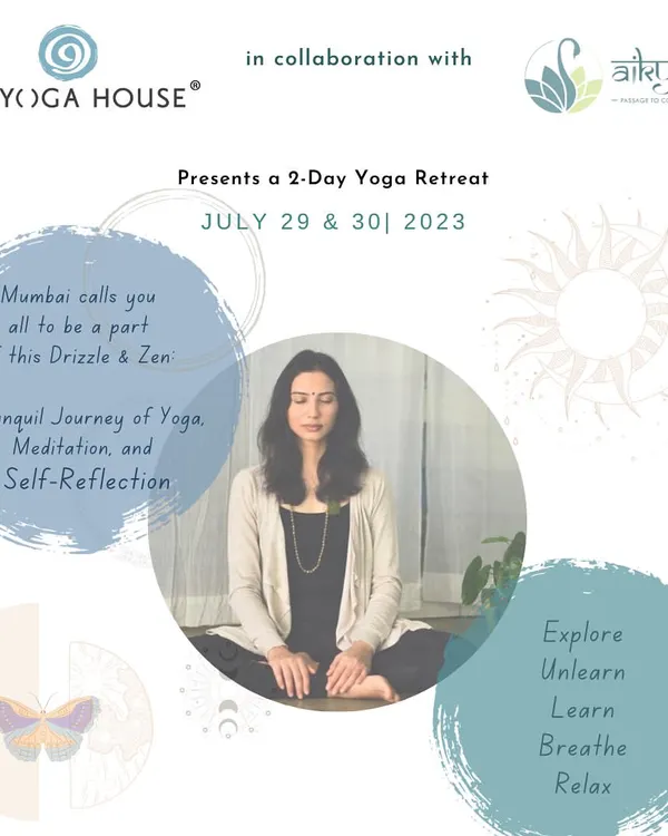 We present our 2-Day "Drizzle & Zen" Yoga Retreat, a tranquil journey of yoga, meditation, and self-reflection in the heart of Mumbai. It's a chance to explore, unlearn, breathe, and relax without leaving the city.
