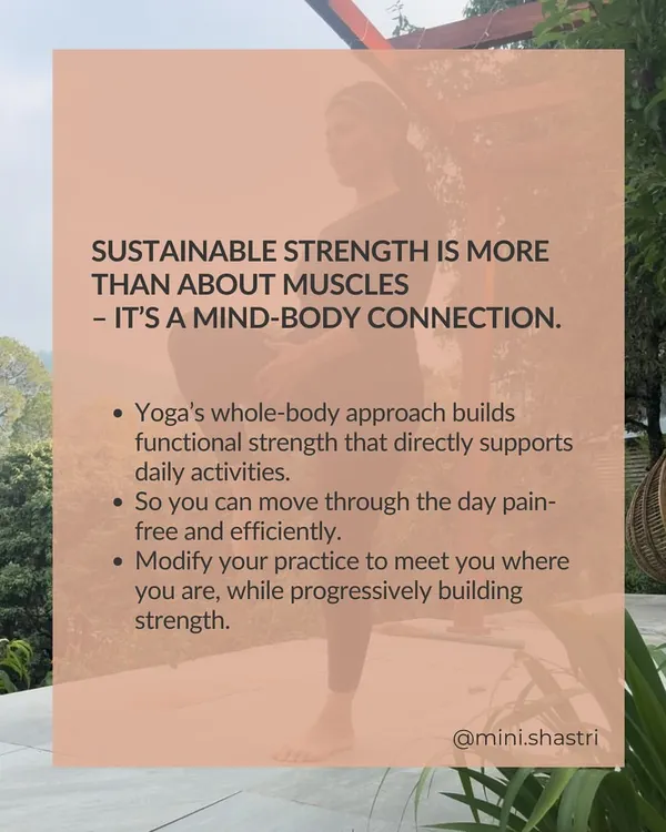 A reminder that sustainable strength is more than just muscles; it's a mind-body connection. Yoga's whole-body approach builds functional strength for daily life.