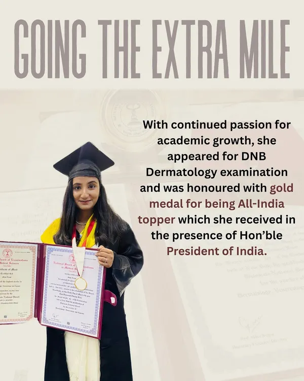 My commitment to dermatology goes beyond the clinic. I was honored to receive a gold medal from the President of India for being the All-India topper in the DNB Dermatology examination. This recognition reflects my dedication to providing you with the highest standard of care.