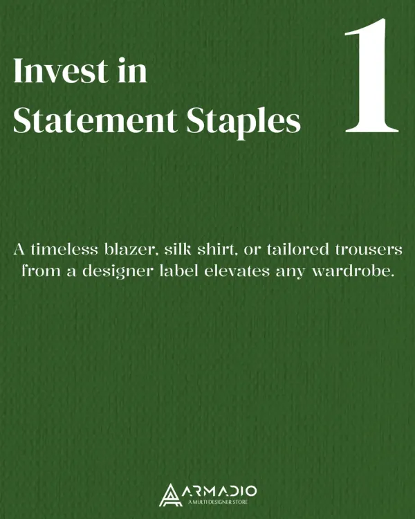 I believe in investing in statement staples. A timeless blazer, a silk shirt, or a pair of perfectly tailored trousers from a designer label can elevate your entire wardrobe and serve you for years to come.