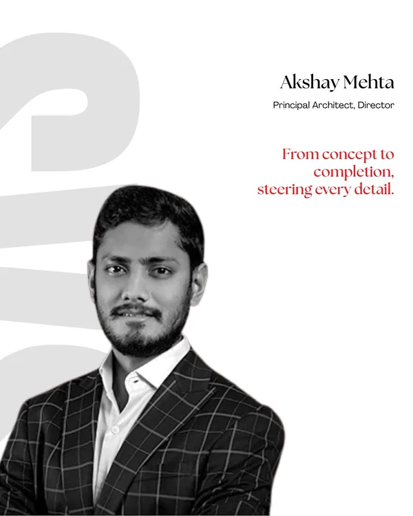 Meet Akshay Mehta, Principal Architect and Director. He steers every project from concept to completion, ensuring every detail aligns with the core vision.