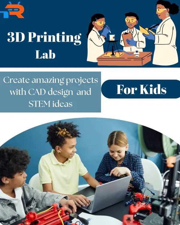 A promotional graphic for our 3D Printing Lab for kids, where students can create amazing projects using CAD design and STEM ideas.