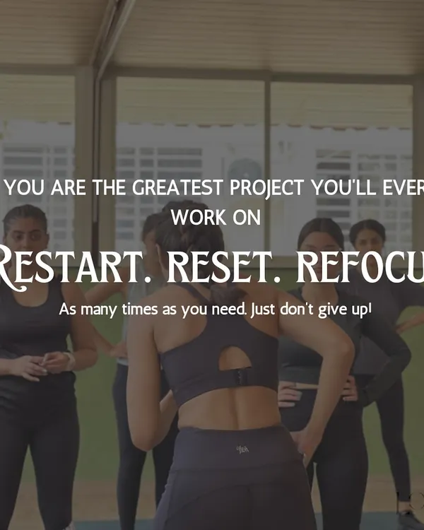 Restart. Reset. Refocus. You are the greatest project you'll ever work on. Don't give up.