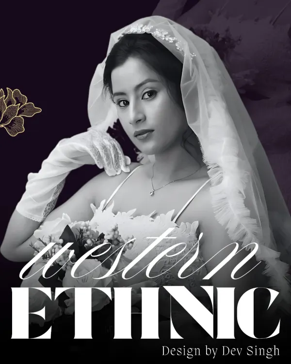 This poster captures my approach to bridal wear, which I call 'Western Ethnic'. It's about blending the elegance of Western bridal silhouettes with the soul of Indian design.
