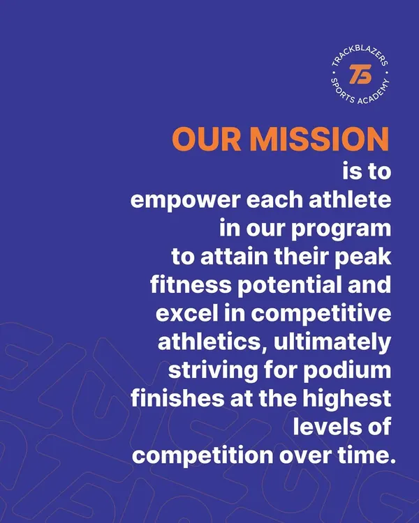 This graphic states our mission: to empower each athlete to reach their peak fitness potential and excel in competitive athletics. It's not just about the next race, but about long-term growth and grit.