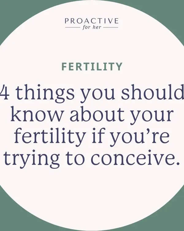 If you're trying to conceive, knowledge is your greatest asset. Here are four key things you should know about your fertility to help you plan your journey with confidence.