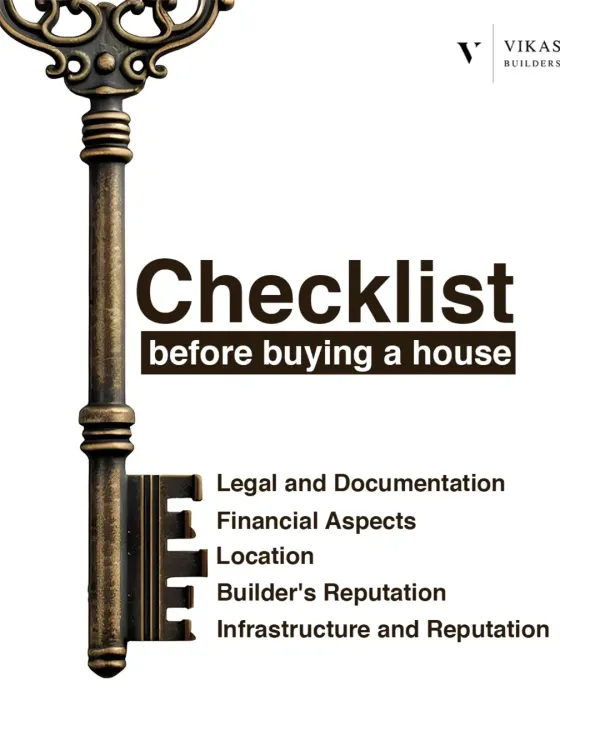 Before you start your search, this key checklist is your starting point. It covers the four pillars of a successful purchase: legal documentation, financial aspects, builder reputation, and location infrastructure.