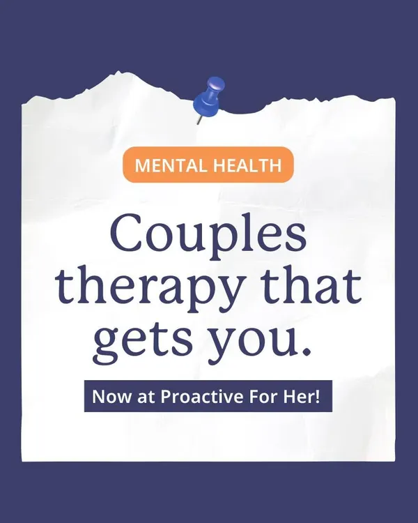 We heard you. Couples therapy is now at Proactive For Her. We provide a non-judgmental, safe space with 100% confidentiality, available both in-person and online.