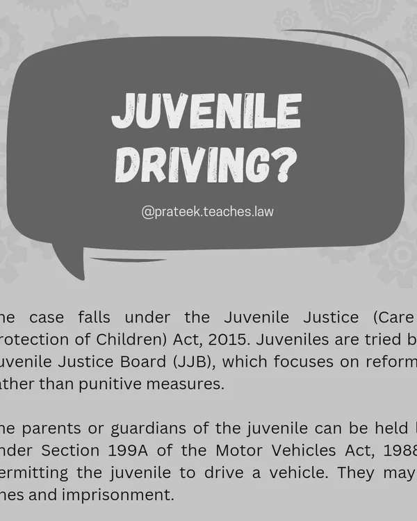 When a minor is involved in a driving offense, the case falls under the Juvenile Justice Act. I explain how the Juvenile Justice Board focuses on reform over punishment.