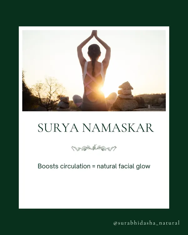 A morning Surya Namaskar, or sun salutation, is a wonderful ritual that boosts circulation and brings a natural glow to your face. It aligns your body, breath, and beauty.