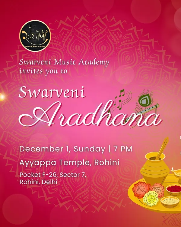 The invitation to our 'Swarveni Aradhana', an evening of soulful bhajans and classical music performed by our students at the Ayyappa Temple, Rohini.