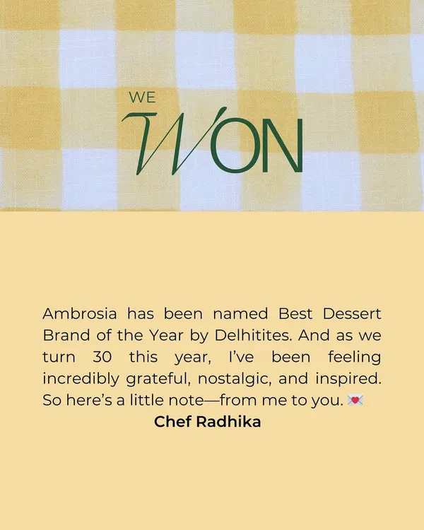 We won! A heartfelt note from me, Chef Radhika, on Ambrosia being named Best Dessert Brand of the Year by Delhitites as we approach our 30th anniversary.