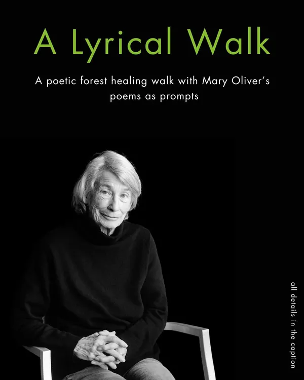 Mary Oliver is one of the most loved poets of our time, one who claimed to be saved by the glad sight of trees. This Lyrical Walk at Sunder Nursery uses her poetry as a reflective tool to immerse ourselves in the forest and 'go easy, to be filled with light, and to shine.'
