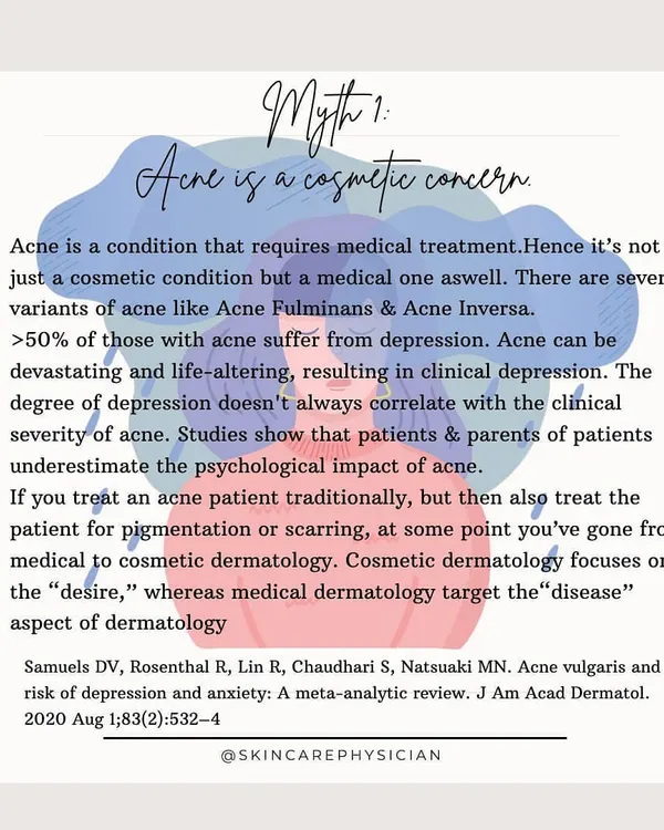 Myth 1: Acne is just a cosmetic concern. In reality, acne is a medical condition that can have a significant psychological impact, and it requires proper medical and sometimes cosmetic treatment.