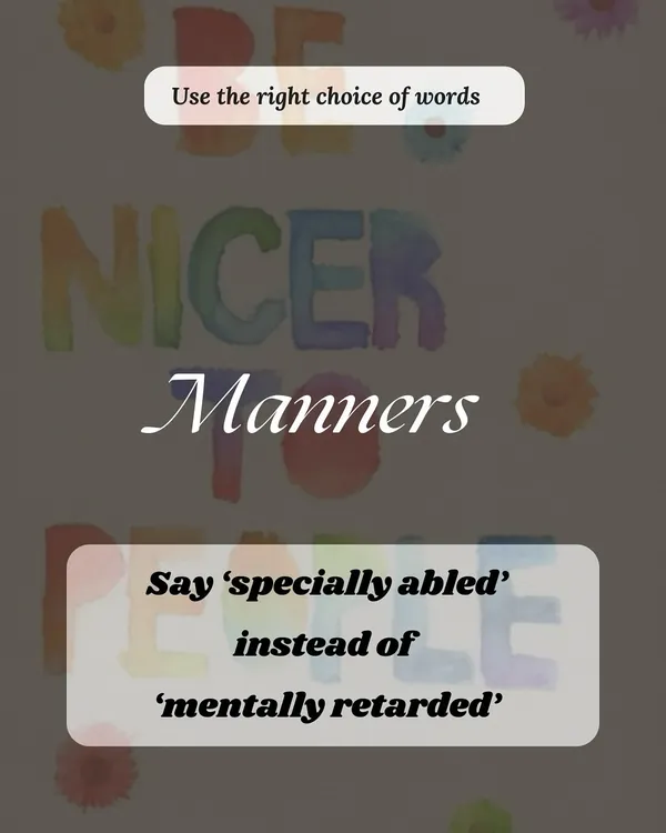 The words we choose matter. As part of my etiquette and communication coaching, I emphasize using mindful and respectful language, such as saying 'specially abled' instead of outdated, offensive terms.