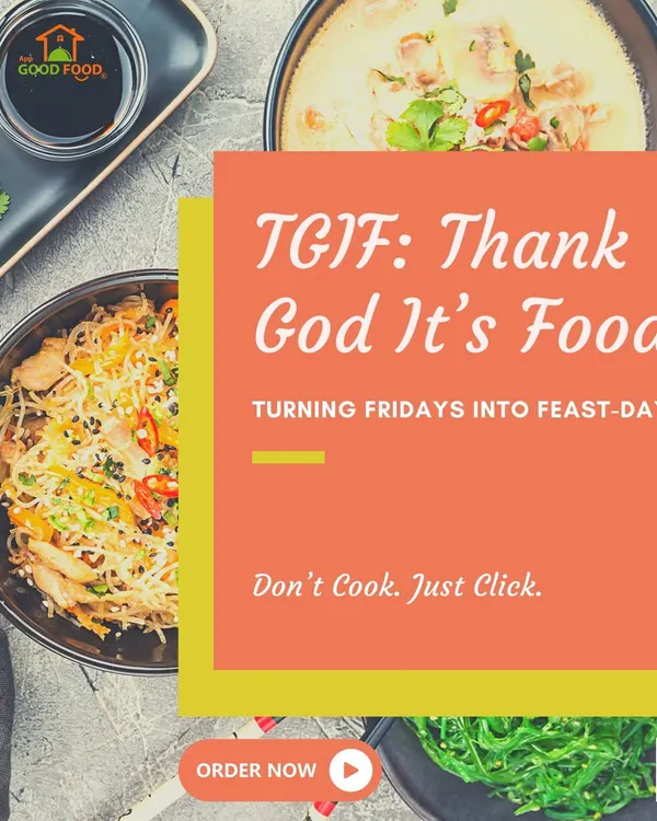 TGIF: Thank God It's Food! Turning Fridays into feast-days. Don't cook, just click. Perfect for when you're too busy to make a meal.