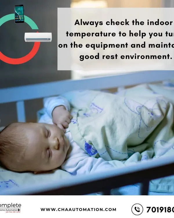 Ensure a perfect rest environment for your loved ones by monitoring indoor temperature. Our system can automatically turn on the AC to maintain a comfortable climate, as shown here for a sleeping baby.