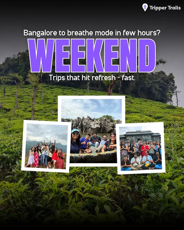 This is what a weekend refresh looks like. We take you from the chaos of Bangalore to the calm of the hills, where you can recharge your batteries with new friends and stunning views.