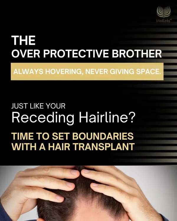 Is your receding hairline as overprotective as a big brother? Time to set some boundaries with a hair transplant. This Raksha Bandhan, we're having a little fun comparing sibling types to hair problems.