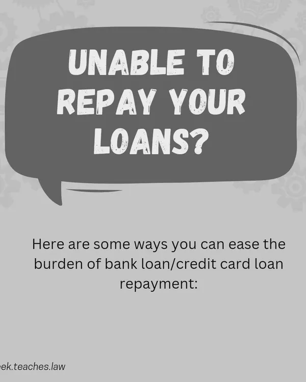 If you are finding it difficult to repay your bank or credit card loans, there are several legal avenues available to ease the burden.