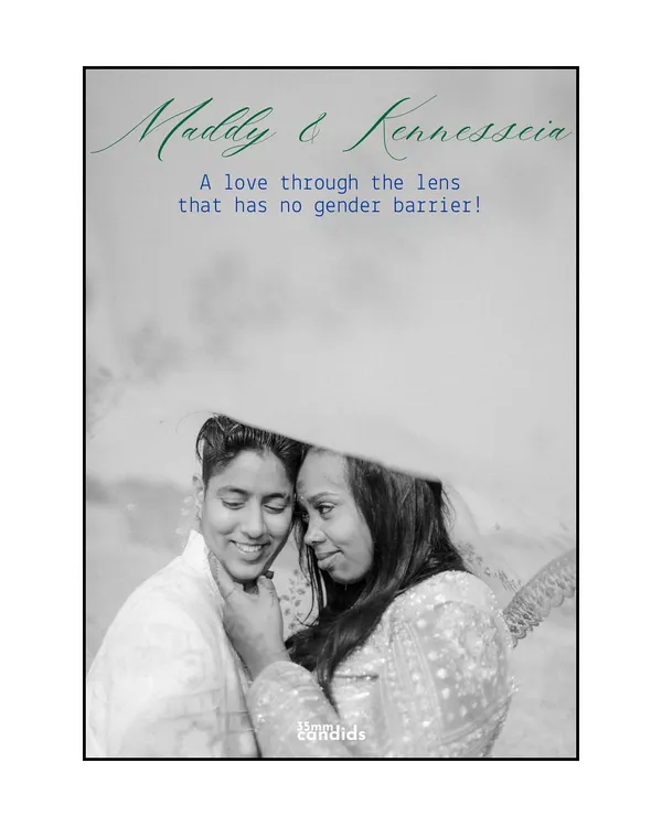 A love through the lens that has no gender barrier. This portrait of Maddy and Kennesseia, under a delicate veil, was a tribute to emotion that can’t be edited and moments that move you.