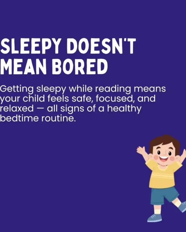 A tip for parents: if your child gets sleepy while reading, it's a good sign! It means they feel safe, focused, and relaxed, which is perfect for a healthy bedtime routine.
